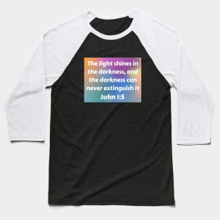 Bible Verse John 1:5 Baseball T-Shirt